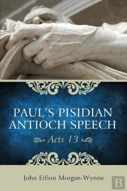Bertrand.pt - Paul'S Pisidian Antioch Speech (Acts 13)