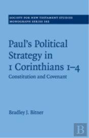 Paul'S Political Strategy In 1 Corinthians 1â€“4