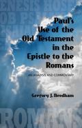 Paul'S Use Of The Old Testament In The Epistle To The Romans