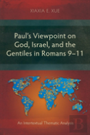 Paul'S Viewpoint On God, Israel, And The Gentiles In Romans 9-11