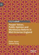 Pauper Voices, Public Opinion And Workhouse Reform In Mid-Victorian England