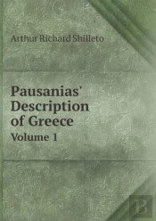 Pausanias' Description Of Greece Volume 1
