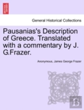 Pausanias'S Description Of Greece. Translated With A Commentary By J. G.Frazer.