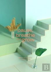 Pause, Breathe And Grow