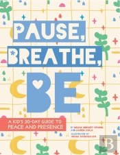 Pause, Breathe, Be