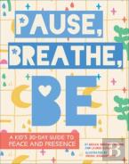 Pause, Breathe, Be