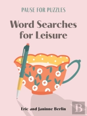 Pause For Puzzles: Word Searches For Leisure