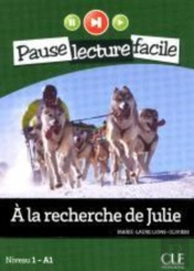Pause Lecture Facile : À La Recherche De Julie ; Niveau 1 ; A1
