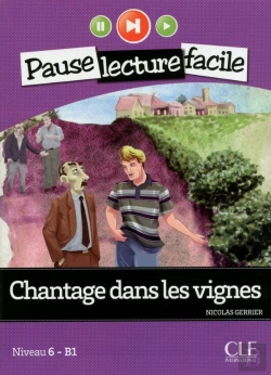 Bertrand.pt - Pause Lecture Facile : Chantage Dans Les Vignes ; Niveau 6-B1