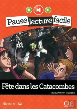 Bertrand.pt - Pause Lecture Facile : Fête Dans Les Catacombes ; Niveau 4-A2