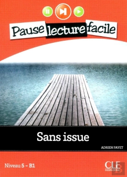 Bertrand.pt - Pause Lecture Facile : Sans Issue ; Niveau 5-B1