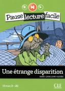 Pause Lecture Facile : Une Étrange Disparition ; Niveau 2 - A1