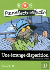 Pause Lecture Facile : Une Étrange Disparition ; Niveau 2 - A1