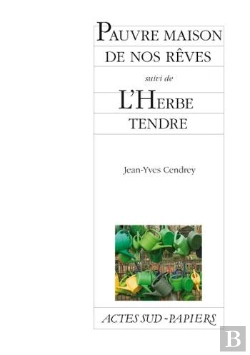 Bertrand.pt - Pauvre Maison De Nos Rêves Suivi De L'Herbe Tendre