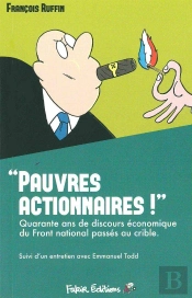 Pauvres Actionnaires! Quarante Ans De Discours Économique Du Front National Passés Au Crible