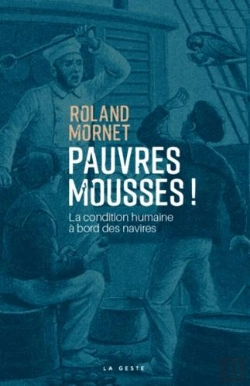 Bertrand.pt - Pauvres Mousses ! La Condition Humaine A Bord Des Navires