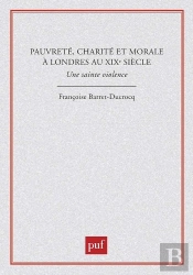 Pauvreté, Charité Et Morale À Londres Au Xixe Siècle