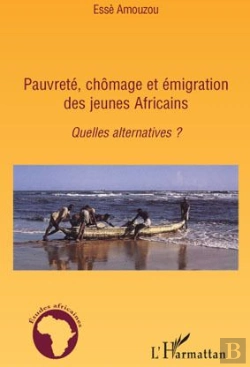 Bertrand.pt - Pauvreté, Chômage Et Émigration Des Jeunes Africains ; Quelles Alternatives ?