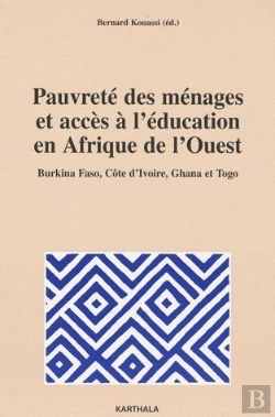 Bertrand.pt - Pauvrete Des Menages Et Acces A L'Education En Afrique De L'Ouest Burkina Faso, Cote D'Ivoire, Ghana