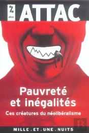 Pauvrete Et Inegalites ; Ces Creatures Du Neoliberalisme
