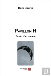 Pavillon H ; Destin D'Un Homme