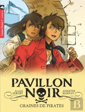 Pavillon Noir T.1 ; Graines De Pirates