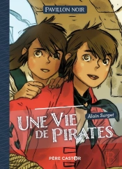Pavillon Noir Tome 1.2 : Une Vie De Pirates