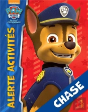 Paw Patrol ; La Pat'Patrouille ; Alerte Activités ; Chase