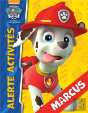 Paw Patrol ; La Pat'Patrouille ; Alerte Activités ; Marcus