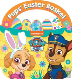 Bertrand.pt - Paw Patrol Pupsâ€™ Easter Basket: A Carry-Along Board Book