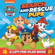 Paw Patrol Search And Rescue Pups: A Lift-The-Flap Book