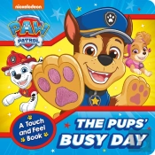 Paw Patrol The Pupsâ€™ Busy Day: A Touch And Feel Book