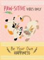 Paw-Sitive Vibes Only - Be Your Own Happiness Quote Book