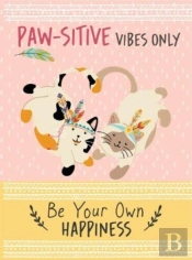 Paw-Sitive Vibes Only - Be Your Own Happiness Quote Book