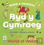 Pawb A Phopeth: Byd Y Gymraeg / World Of Welsh