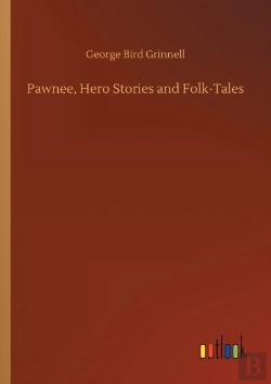 Bertrand.pt - Pawnee, Hero Stories And Folk-Tales