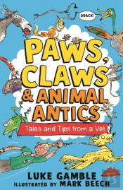 Paws, Claws And Animal Antics: Tales And Tips From A Vet