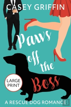 Bertrand.pt - Paws Off The Boss: A Rescue Dog Romance