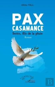 Pax Casamance : Setto, Fils De La Pluie