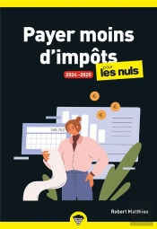 Payer Moins D'Impôts Pour Les Nuls (Édition 2024/2025)