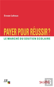 Payer Pour Réussir ? Le Marché Du Soutien Scolaire