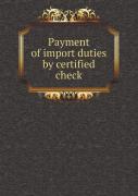 Payment Of Import Duties By Certified Check
