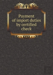Payment Of Import Duties By Certified Check