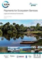 Payments For Ecosystem Services: Legal And Institutional Frameworks