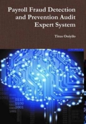 Payroll Fraud Detection And Prevention Audit Expert System