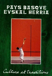 Pays Basque Euskal Herria - Culture Et Traditions T.2