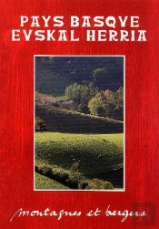 Pays Basque Euskal Herria - Montagnes Et Bergers T.1