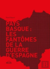 Pays Basque : Les Fantômes De La Guerre D'Espagne