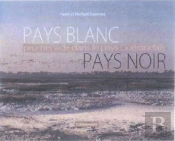 Pays Blanc, Pays Noir : Promenade Dans Le Pays Guérandais