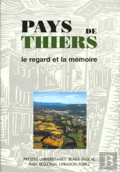 Pays De Thiers : Le Regard Et La Mémoire